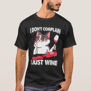 I Don't Complain I Just Wine  Cat  Flirting T-Shirt