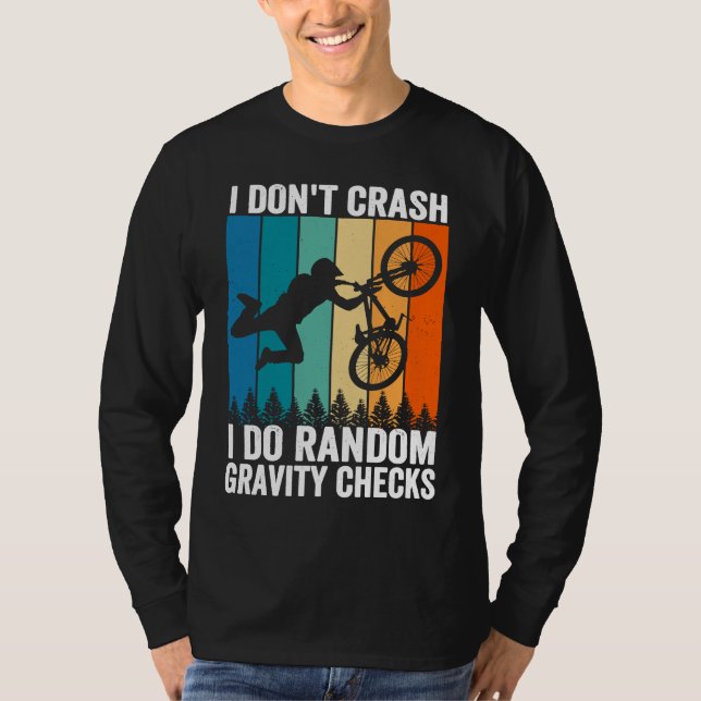 I Don't Crash Do Random Gravity Checks  Mountain B T-Shirt (Front)