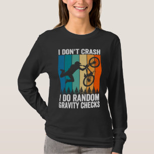 I Don't Crash Do Random Gravity Checks  Mountain B T-Shirt