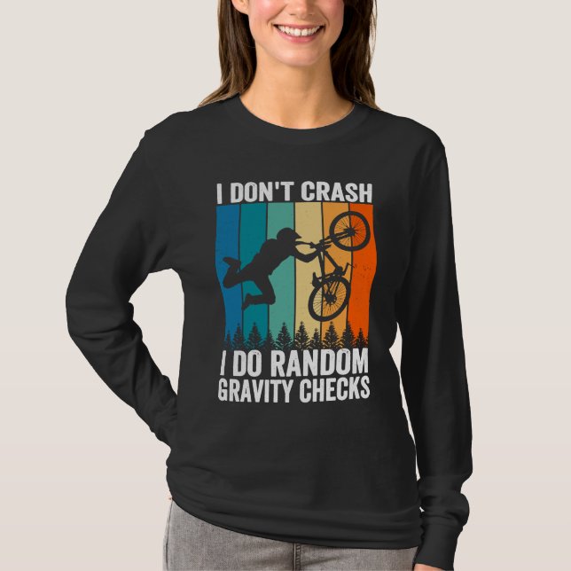 I Don't Crash Do Random Gravity Checks  Mountain B T-Shirt (Front)