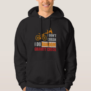 I Don't Crash I Do Random Gravity Checks Dirt Bik Hoodie