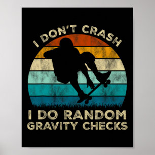 I Don't Crash I Do Random Gravity Checks Funny Ska Poster