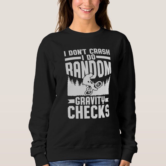 I Don't Crash I Do Random Gravity Checks Mountain  Sweatshirt (Front)