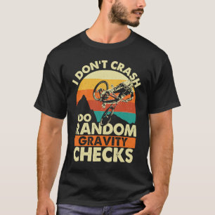 I Don't Crash I Do Random Gravity Checks  Mountain T-Shirt