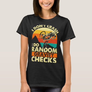 I Dont Crash I Do Random Gravity Checks Mountain _ T-Shirt