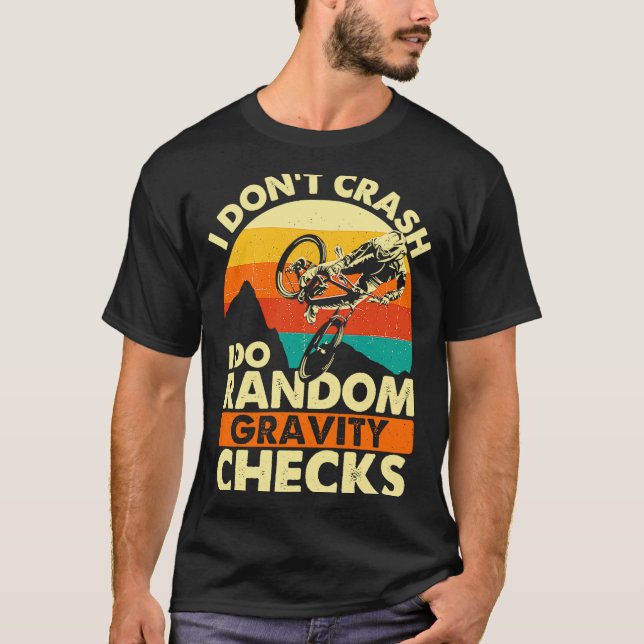 I Dont Crash I Do Random Gravity Checks Mountain _ T-Shirt (Front)