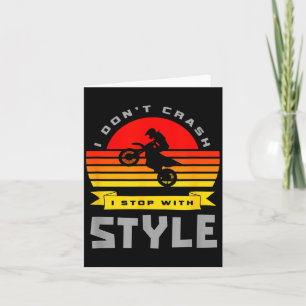 I Don't Crash I Stop With Style Funny Motocross Di Card