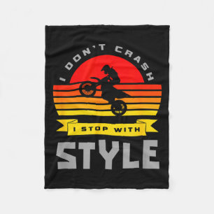 I Don't Crash I Stop With Style Funny Motocross Di Fleece Blanket