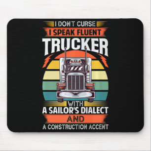 I Dont Curse I Speak Fluent Trucker With A Sailor Mouse Pad