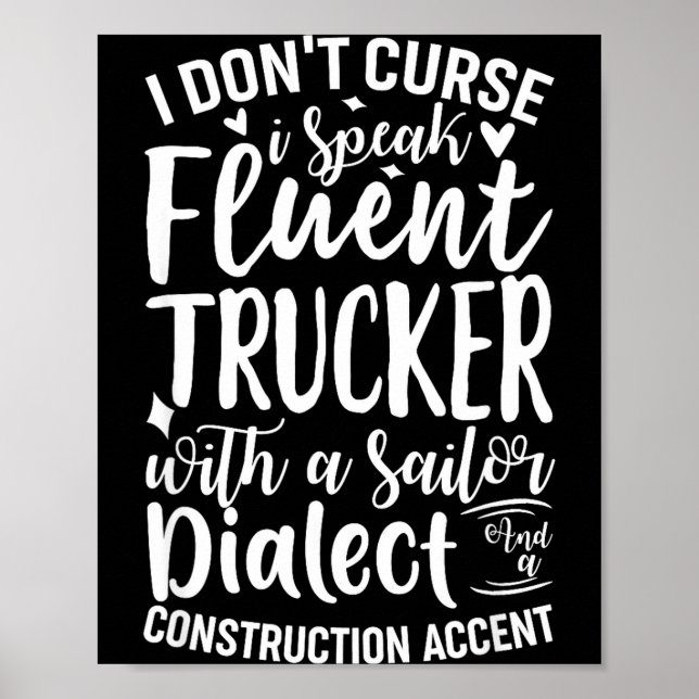 I Don't Curse I Speak Fluent Trucker With A Sailor Poster (Front)