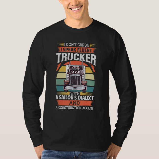 I Don't Curse I Speak Fluent Trucker With A Sailor T-Shirt (Front)