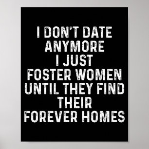 I Don't Date Anymore I Just Foster Women  Poster