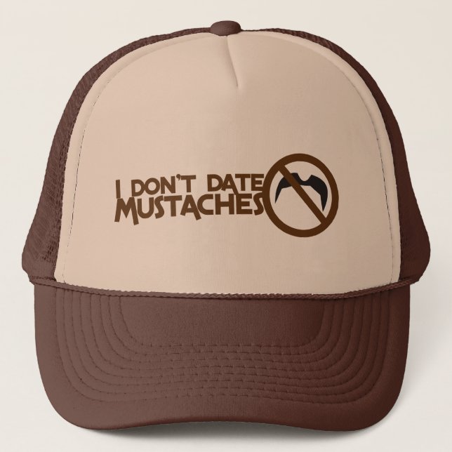 i dont date moustaches trucker hat (Front)