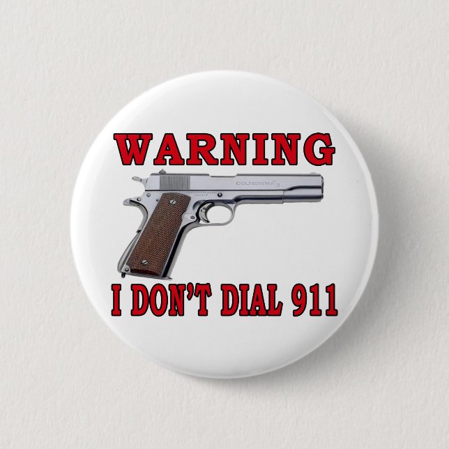 I Don't Dial 911 6 Cm Round Badge (Front)