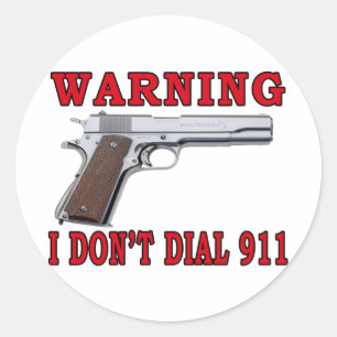 I Don't Dial 911 Classic Round Sticker