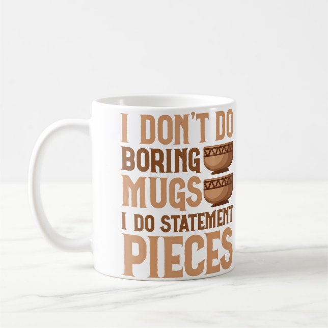I Don'T Do Boring Mugs I Do Statement Pieces - Pot (Left)