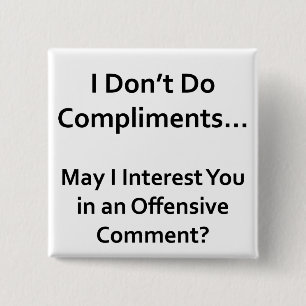 I Don't Do Compliments 15 Cm Square Badge