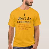 I Don't Do Costumes Anti-Halloween Tshirt