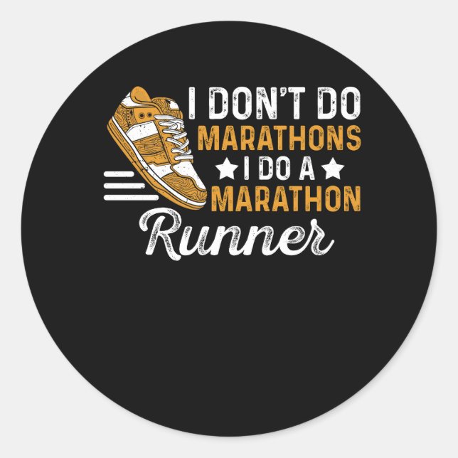 I Don't Do Marathons I Do A Marathon Runner Runnin Classic Round Sticker (Front)
