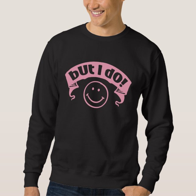 I Don't Do Matching  But I Do  Couple Matching  2 Sweatshirt (Front)