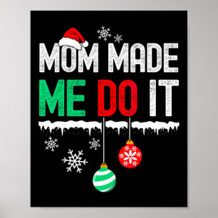 I Dont Do Matching Christmas Mum Made Me Do It  Poster