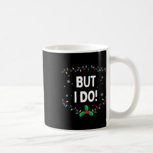 I Don't Do Matching Christmas Outfits But I Do  Coffee Mug