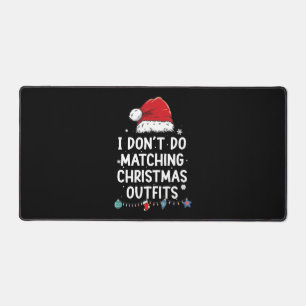 I Don't Do Matching Christmas Outfits But I Do Desk Mat
