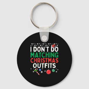 I Don't Do Matching Christmas Outfits But I Do Fun Key Ring