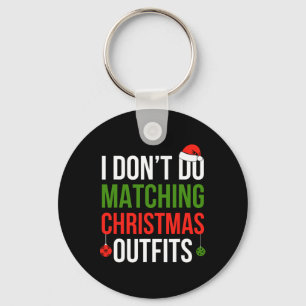 I Don't Do Matching Christmas Outfits But I Do Fun Key Ring