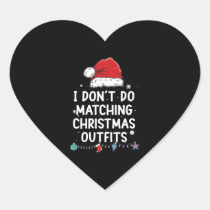 I Don't Do Matching Christmas Outfits But I Do Heart Sticker