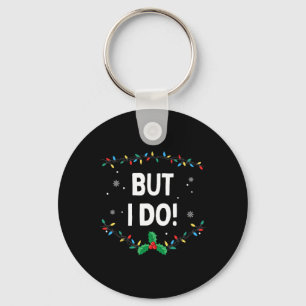 I Don't Do Matching Christmas Outfits But I Do  Key Ring