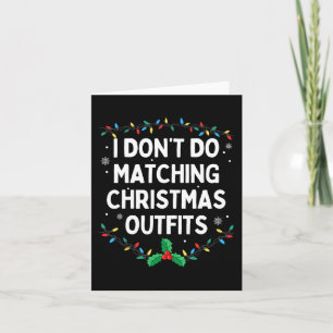 I Don't Do Matching Christmas Outfits Family Chris Card