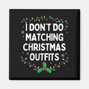 I Dont Do Matching Christmas Outfits Family Christ Magnet