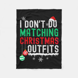 I Don't Do Matching Christmas Outfits Family Coupl Fleece Blanket