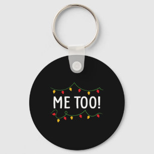 I Don't Do Matching Christmas Outfits Me Too Key Ring