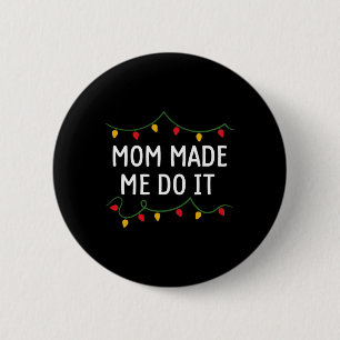 I Don't Do Matching Christmas Outfits Mum Made Me  6 Cm Round Badge