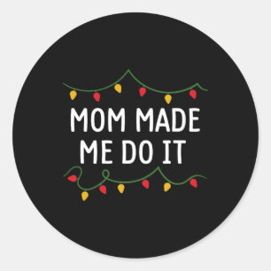 I Don't Do Matching Christmas Outfits Mum Made Me  Classic Round Sticker