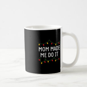 I Don't Do Matching Christmas Outfits Mum Made Me Coffee Mug