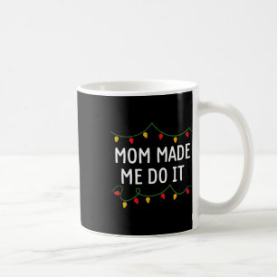I Don't Do Matching Christmas Outfits Mum Made Me Coffee Mug