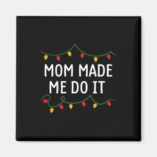 I Don't Do Matching Christmas Outfits Mum Made Me Magnet