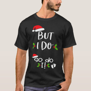 I Don't Do Matching Christmas Outfits Pregnancy An T-Shirt