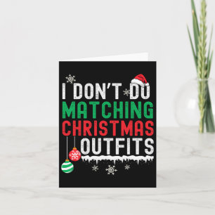 I Don't Do Matching Christmas Outfits Xmas Family  Card