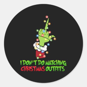 I Don't Do Matching Christmas Outfits Xmas Family  Classic Round Sticker