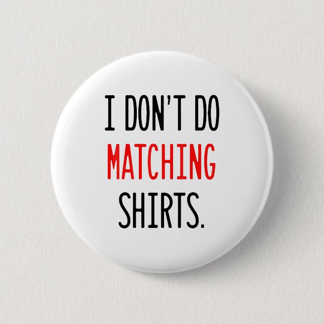I Don't Do Matching Hearts Valentines Day Couples  6 Cm Round Badge (Front)