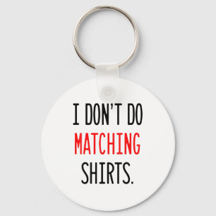 I Don't Do Matching Hearts Valentines Day Couples  Key Ring