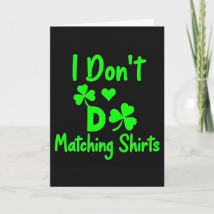 I Dont Do Matching Shirts Card