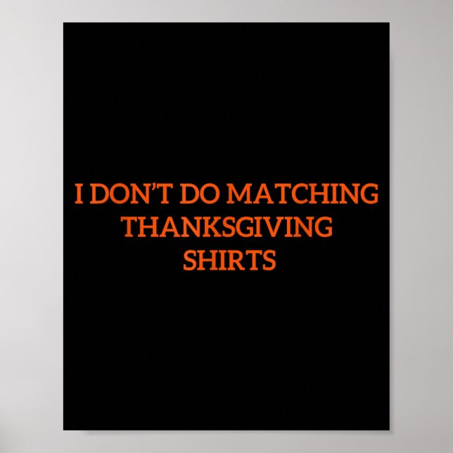 I Don't Do Matching Thanksgiving Shirt Funny Match Poster (Front)
