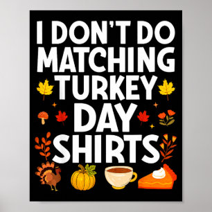I Don't Do Matching Turkey Day Couple Thanksgiving Poster