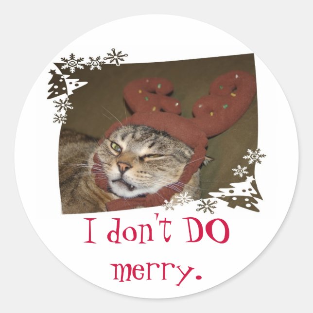 I don't DO merry.  Cat with Antlers Stickers!! Classic Round Sticker (Front)
