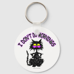 "I Don't Do Mornings" Cat Gifts Key Ring